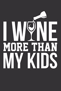 I Wine More Than My Kids