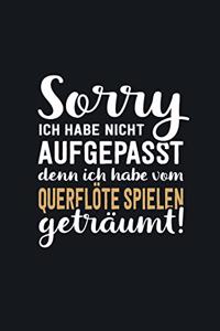 Ich habe vom Querflöte spielen geträumt