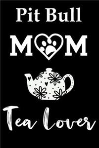 Pit Bull Mom Tea Lover