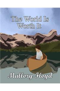 World Is Worth It