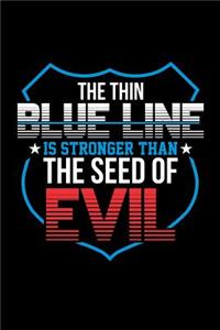 The Thin Blue Line Is Stronger Than The Seed Of Evil