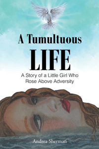 Tumultuous Life