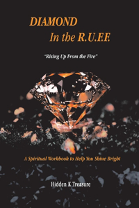 Diamond in the R.U.F.F.: Rising Up from the Fire