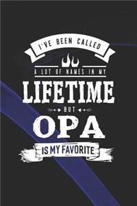 I 've Been Called A Lot Of Names In My Lifetime But Opa Is My Favorite