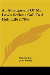 An Abridgment Of Mr. Law's Serious Call To A Holy Life (1794)