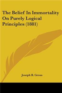 Belief In Immortality On Purely Logical Principles (1881)
