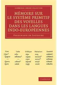 Memoire Sur Le Systeme Primitif Des Voyelles Dans Les Langues Indo-Europeennes