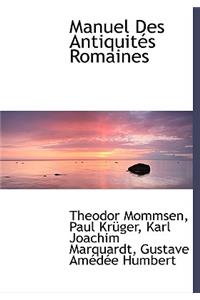 Manuel Des Antiquit?'s Romaines