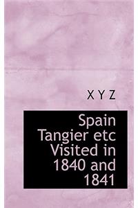 Spain Tangier Etc Visited in 1840 and 1841