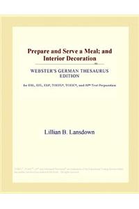 Prepare and Serve a Meal; And Interior Decoration (Webster's German Thesaurus Edition)