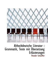 Althochdeutsche Literatur: Grammatik, Texte Mit Ubersetzung Erlauterungen