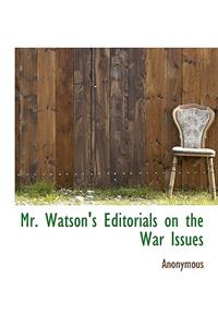 Mr. Watson's Editorials on the War Issues