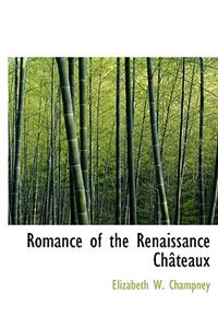 Romance of the Renaissance Ch Teaux