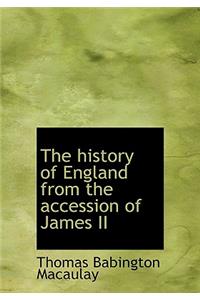 The History of England from the Accession of James II