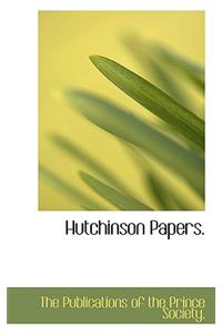 Hutchinson Papers.