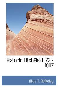 Historic Litchfield 1721-1907