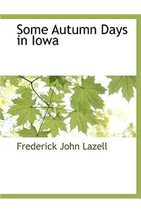 Some Autumn Days in Iowa