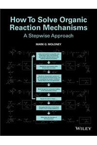 How To Solve Organic Reaction Mechanisms