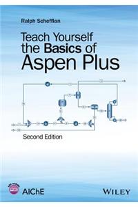 Teach Yourself the Basics of Aspen Plus