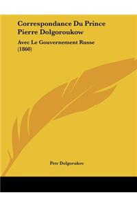 Correspondance Du Prince Pierre Dolgoroukow