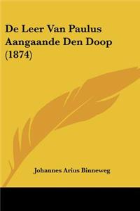 De Leer Van Paulus Aangaande Den Doop (1874)