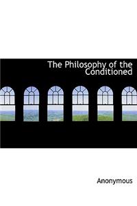 The Philosophy of the Conditioned