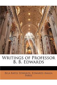 Writings of Professor B. B. Edwards