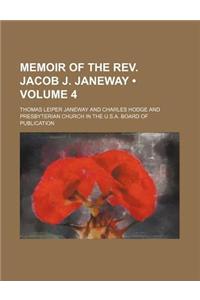 Memoir of the REV. Jacob J. Janeway (Volume 4)
