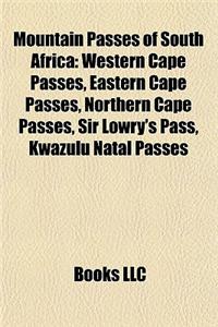 Mountain Passes of South Africa: Western Cape Passes, Eastern Cape Passes, Northern Cape Passes, Sir Lowry's Pass, Kwazulu Natal Passes