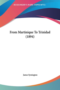From Martinique To Trinidad (1894)