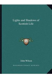 Lights and Shadows of Scottish Life