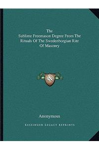 Sublime Freemason Degree from the Rituals of the Swedenborgian Rite of Masonry