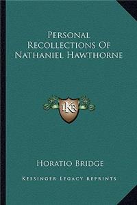 Personal Recollections of Nathaniel Hawthorne