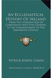An Ecclesiastical History of Ireland
