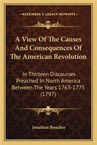 View of the Causes and Consequences of the American Revolua View of the Causes and Consequences of the American Revolution Tion