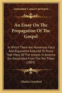 Essay on the Propagation of the Gospel an Essay on the Propagation of the Gospel