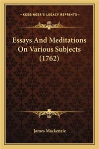 Essays And Meditations On Various Subjects (1762)