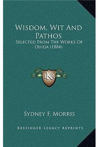 Wisdom, Wit And Pathos