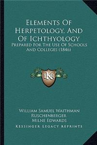 Elements of Herpetology, and of Ichthyology