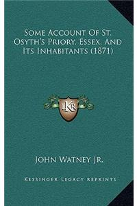 Some Account of St. Osyth's Priory, Essex, and Its Inhabitants (1871)