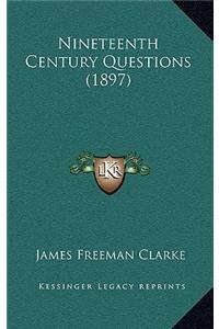 Nineteenth Century Questions (1897)