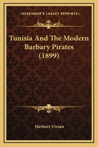 Tunisia And The Modern Barbary Pirates (1899)