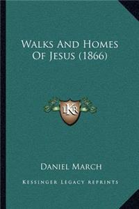 Walks And Homes Of Jesus (1866)