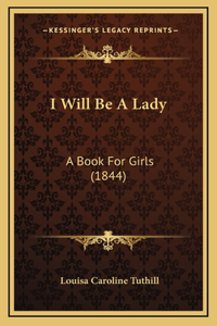 I Will Be A Lady