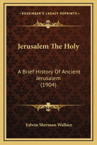 Jerusalem The Holy
