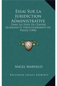 Essai Sur La Juridiction Administrative