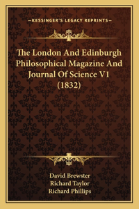 London And Edinburgh Philosophical Magazine And Journal Of Science V1 (1832)