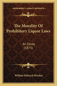 Morality Of Prohibitory Liquor Laws