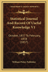 Statistical Journal And Record Of Useful Knowledge V1