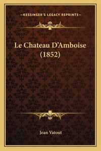 Chateau D'Amboise (1852)